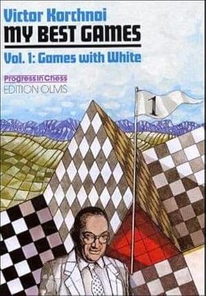 My Best Games: Volume 1, Games with White