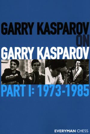 Garry Kasparov on Garry Kasparov, Part 1