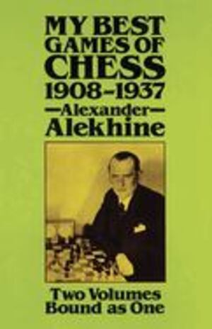 My Best Games of Chess, 1908-1937