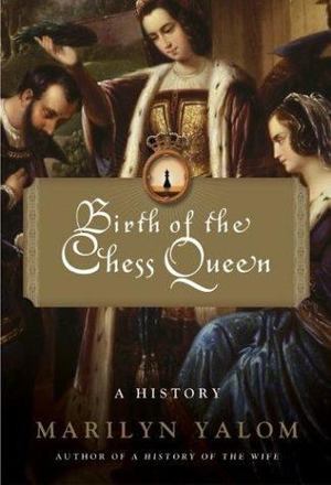 Birth of the Chess Queen