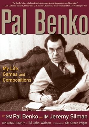 Pal Benko: My Life, Games and Compositions